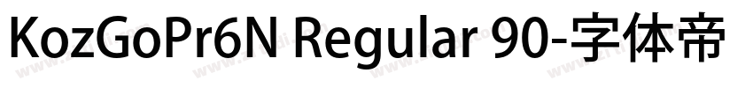 KozGoPr6N Regular 90字体转换